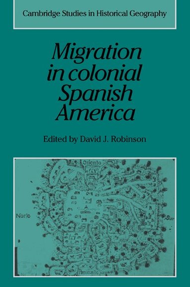David J. Robinson - Migration in Colonial Spanish America, Häftad