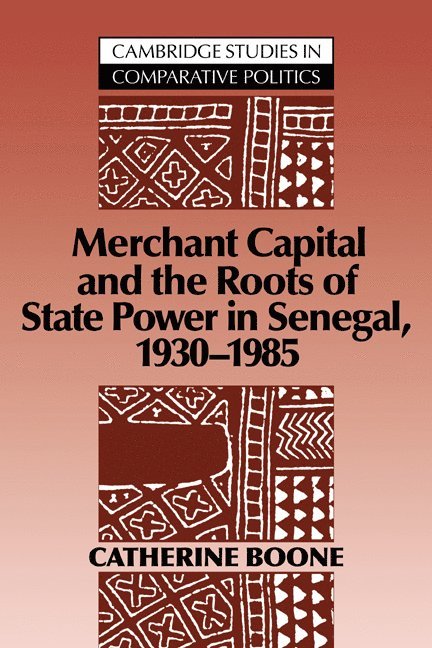 Merchant Capital and the Roots of State Power in Senegal 1