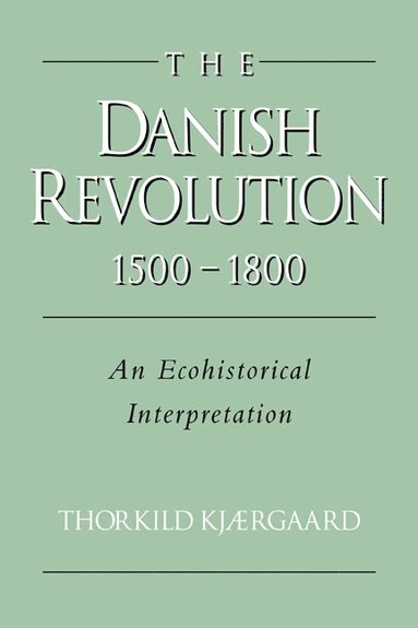 bokomslag Danish Revolution, 1500-1800