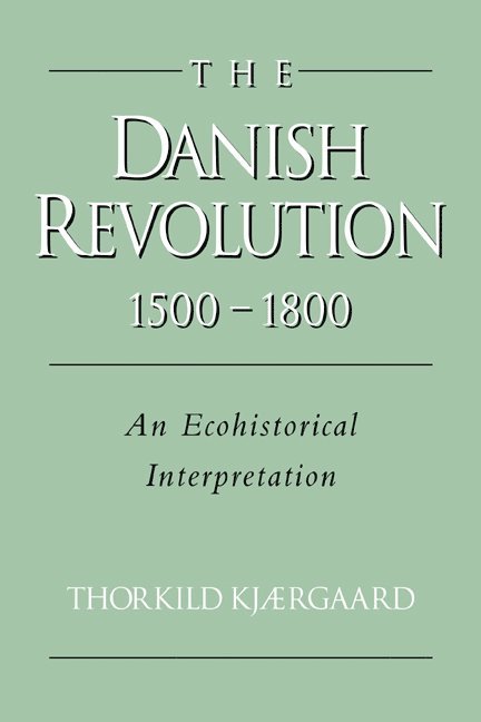 The Danish Revolution, 1500-1800 1