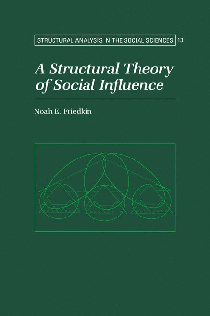 Santa Barbara) Friedkin, Noah E. (University of California, Noah E. Friedkin - A Structural Theory of Social Influence, Häftad