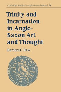 bokomslag Trinity and Incarnation in Anglo-Saxon Art and Thought