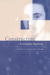 bokomslag Constructing Christopher Marlowe