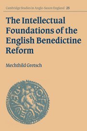 Intellectual Foundations of the English Benedictine Reform
