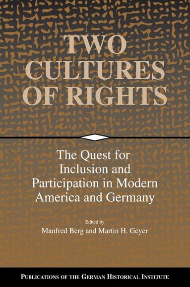 Manfred Berg, Martin H. Geyer - Two Cultures of Rights, Häftad