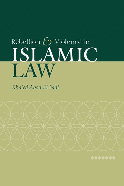Rebellion and Violence in Islamic Law 1