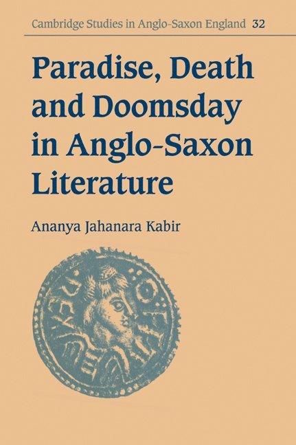 Cambridge) Kabir, Ananya Jahanara (Trinity College, Ananya Jahanara Kabir, Simon Keynes, Andy Orchard - Paradise, Death and Doomsday in Anglo-Saxon Literature, Häftad