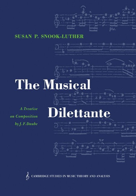 Johann Friedrich Daube, Susan P. Snook-Luther, Susan Snook-Luther, Ian Bent - The Musical Dilettante, Häftad