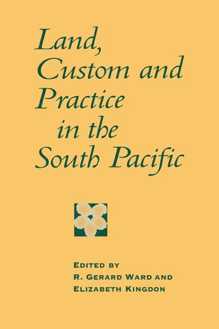 Land, Custom and Practice in the South Pacific 1