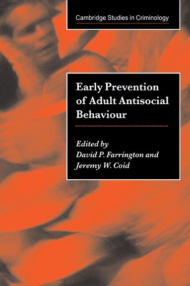 David P. Farrington, Jeremy W. Coid - Early Prevention of Adult Antisocial Behaviour, Häftad