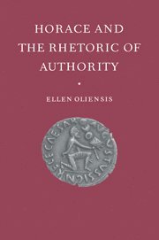 Ellen Oliensis, Berkeley) Oliensis, Ellen (University of California - Horace and the Rhetoric of Authority, Häftad