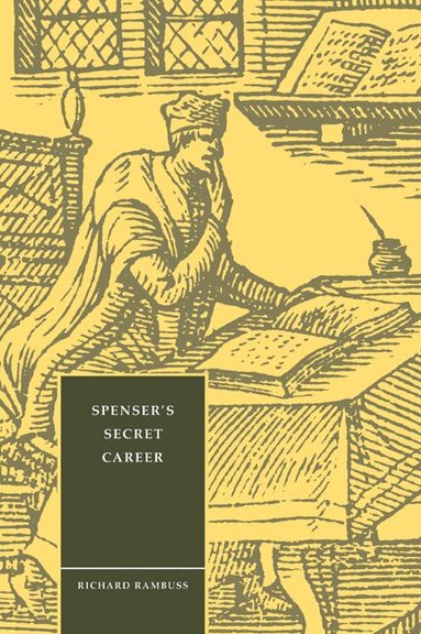 Richard Rambuss, Stephen Orgel - Spenser's Secret Career, Häftad