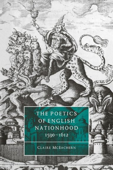 bokomslag The Poetics of English Nationhood, 1590-1612