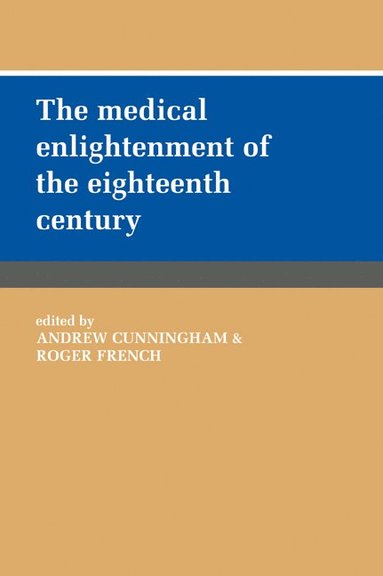 bokomslag The Medical Enlightenment of the Eighteenth Century