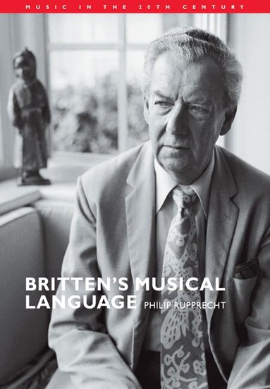 Philip Rupprecht, Arnold Whittall - Britten's Musical Language, Häftad