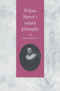 bokomslag William Harvey's Natural Philosophy