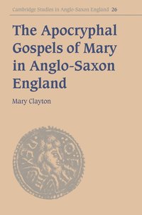 bokomslag The Apocryphal Gospels of Mary in Anglo-Saxon England
