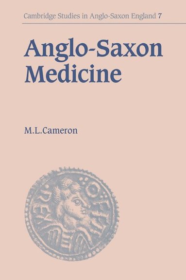 Malcolm Laurence Cameron - Anglo-Saxon Medicine, Häftad