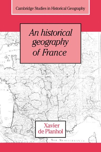 bokomslag An Historical Geography of France