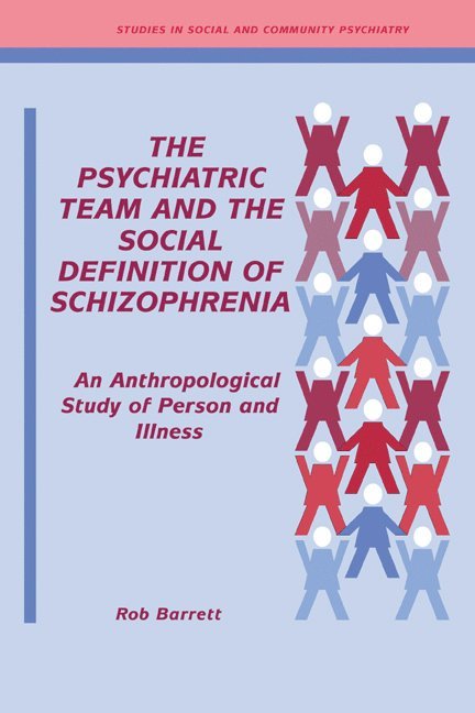 The Psychiatric Team and the Social Definition of Schizophrenia 1