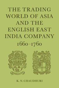 bokomslag The Trading World of Asia and the English East India Company