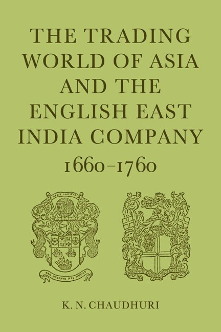 The Trading World of Asia and the English East India Company 1