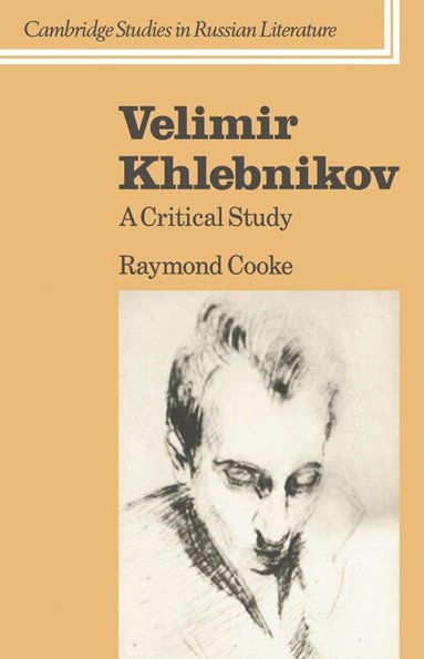 Raymond Cooke, Catriona Kelly, Anthony Cross - Velimir Khlebnikov, Häftad