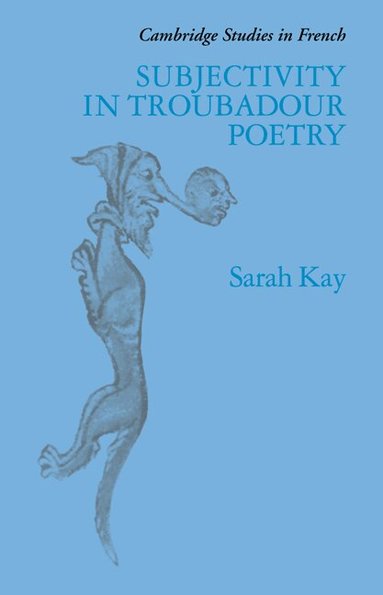 Sarah Kay, Michael Sheringham - Subjectivity in Troubadour Poetry, Häftad
