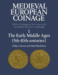 bokomslag Medieval European Coinage: Volume 1, The Early Middle Ages (5th-10th Centuries)