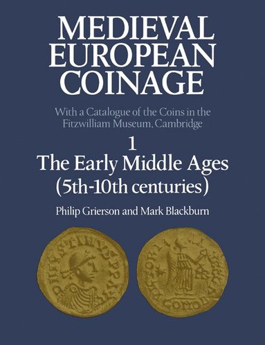 bokomslag Medieval European Coinage: Volume 1, The Early Middle Ages (5th-10th Centuries)