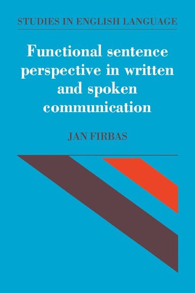Jan Firbas, Bas Aarts, John Algeo - Functional Sentence Perspective in Written and Spoken Communication, Häftad