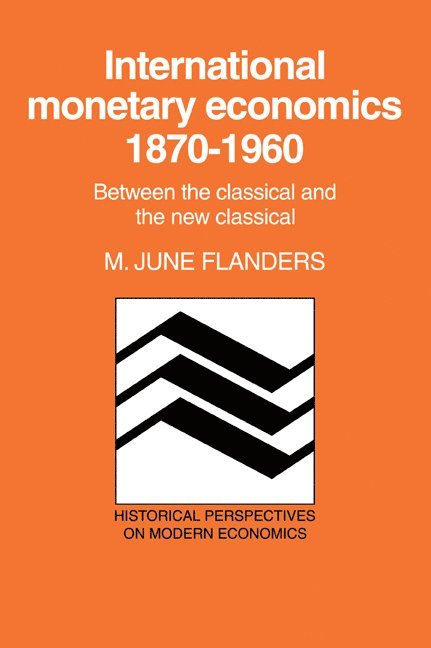 M. June Flanders, Craufurd D. Goodwin - International Monetary Economics, 1870–1960, Häftad