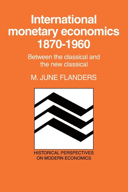 International Monetary Economics, 1870-1960 1