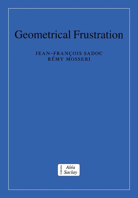Jean-Francois (Universite de Paris XI) Sadoc, Remy (Universite de Paris VII (Denis Diderot)) Mosseri, Jean-Francois Sadoc, Remy Mosseri, Sadoc Jean-Francois - Geometrical Frustration, Häftad