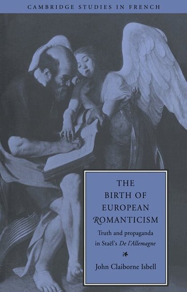 John Claiborne Isbell, Michael Sheringham - The Birth of European Romanticism, Häftad
