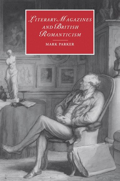 bokomslag Literary Magazines and British Romanticism
