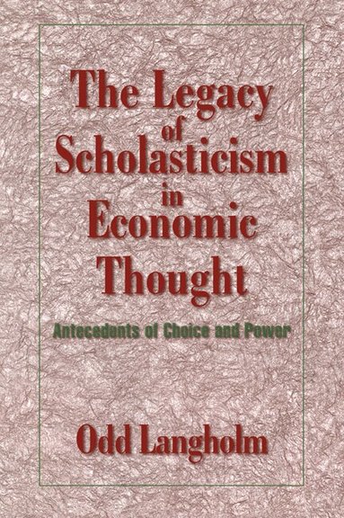 Odd Langholm, Craufurd D. Goodwin - The Legacy of Scholasticism in Economic Thought, Häftad