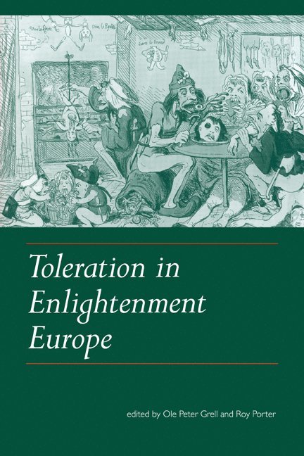 Ole Peter Grell, Roy Porter, Ole Peter (University of Cambridge) Grell, London) Porter, Roy (Wellcome Institute for the History of Medicine, Grell Ole Peter - Toleration in Enlightenment Europe, Häftad