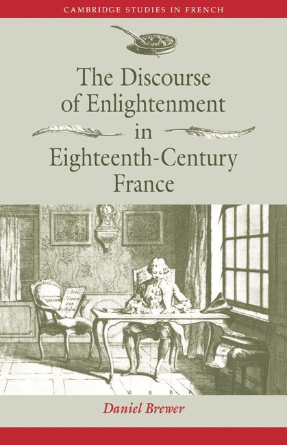 The Discourse of Enlightenment in Eighteenth-Century France 1