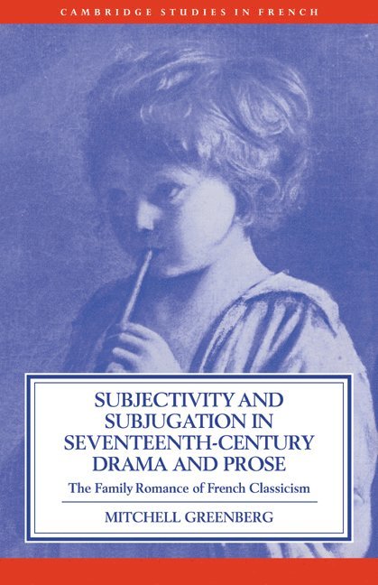 Subjectivity and Subjugation in Seventeenth-Century Drama and Prose 1