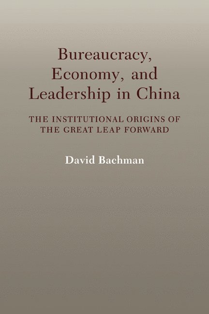 Bureaucracy, Economy, and Leadership in China 1