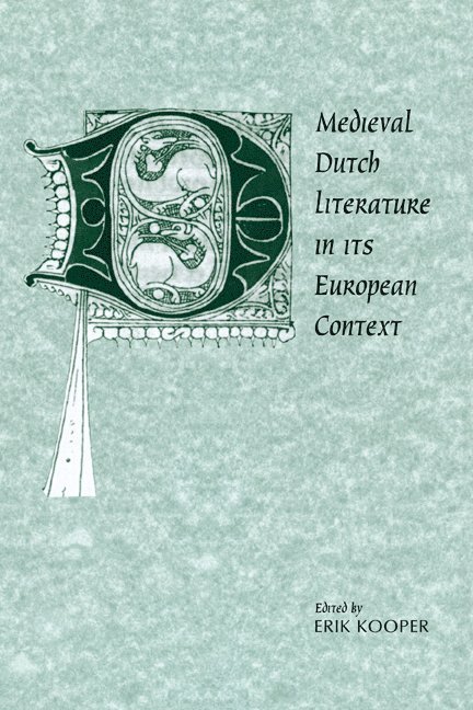The Netherlands) Kooper, Erik (Universiteit Utrecht, Erik Kooper, Alastair Minnis, Patrick Boyde - Medieval Dutch Literature in its European Context, Häftad