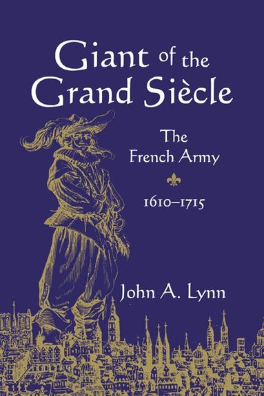 John A. Lynn - Giant of the Grand Siècle, Häftad