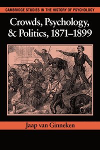 bokomslag Crowds, Psychology, and Politics, 1871-1899