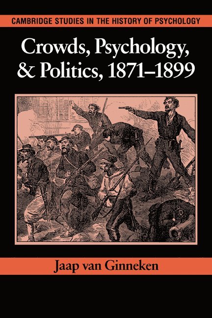 Crowds, Psychology, and Politics, 1871-1899 1
