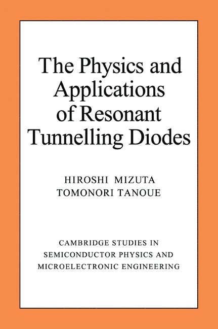 The Physics and Applications of Resonant Tunnelling Diodes 1