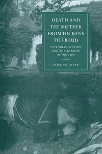bokomslag Death and the Mother from Dickens to Freud