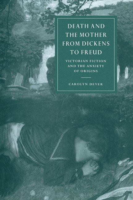 Tennessee) Dever, Carolyn (Vanderbilt University, Carolyn Dever, Gillian Beer - Death and the Mother from Dickens to Freud, Häftad