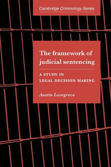 Austin Lovegrove - The Framework of Judicial Sentencing, Häftad