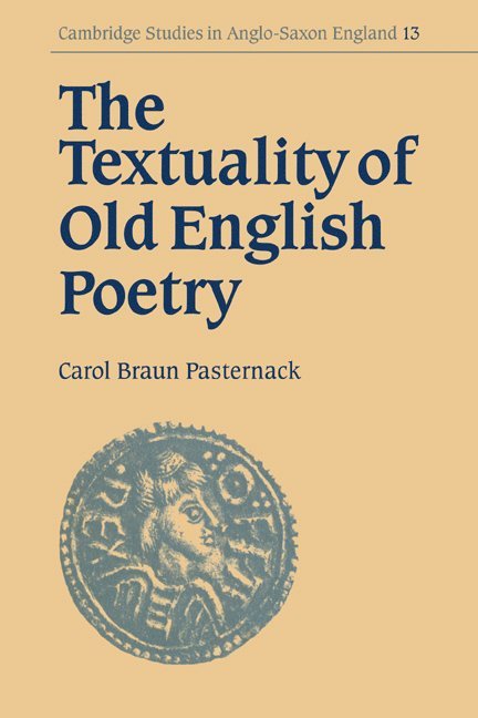 The Textuality of Old English Poetry 1